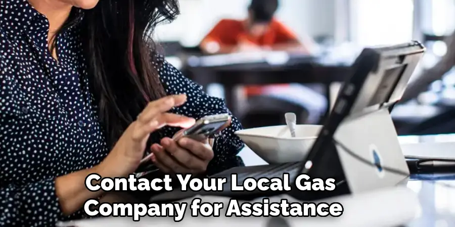 Contact Your Local Gas Company for Assistance