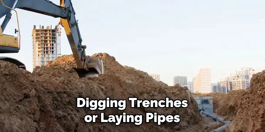 Digging Trenches or Laying Pipes