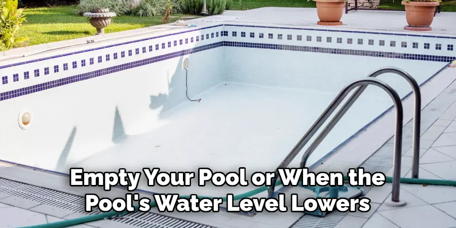 Empty Your Pool or When the Pool's Water Level Lowers