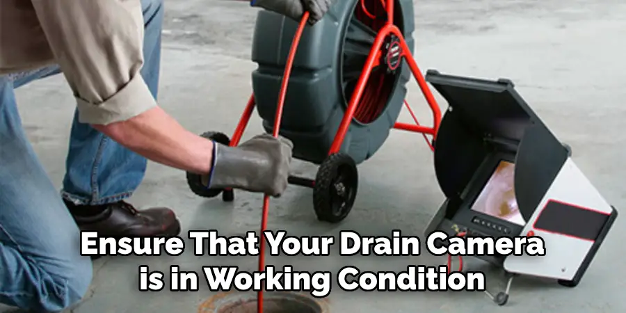 Ensure That Your Drain Camera is in Working Condition