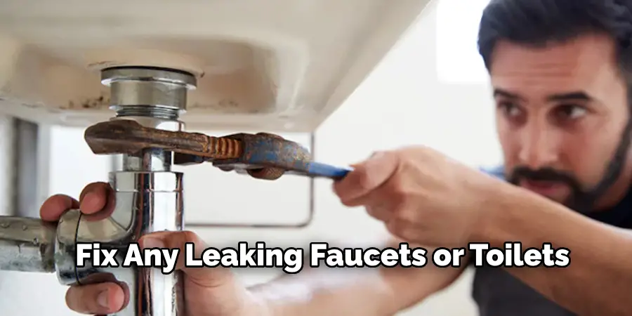 Fix Any Leaking Faucets or Toilets