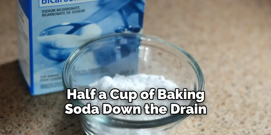 Half a Cup of Baking Soda Down the Drain