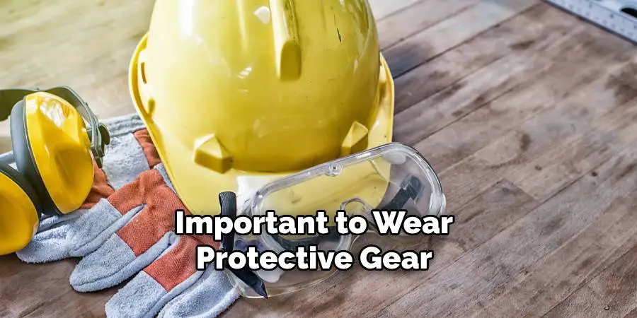 Important to Wear Protective Gear