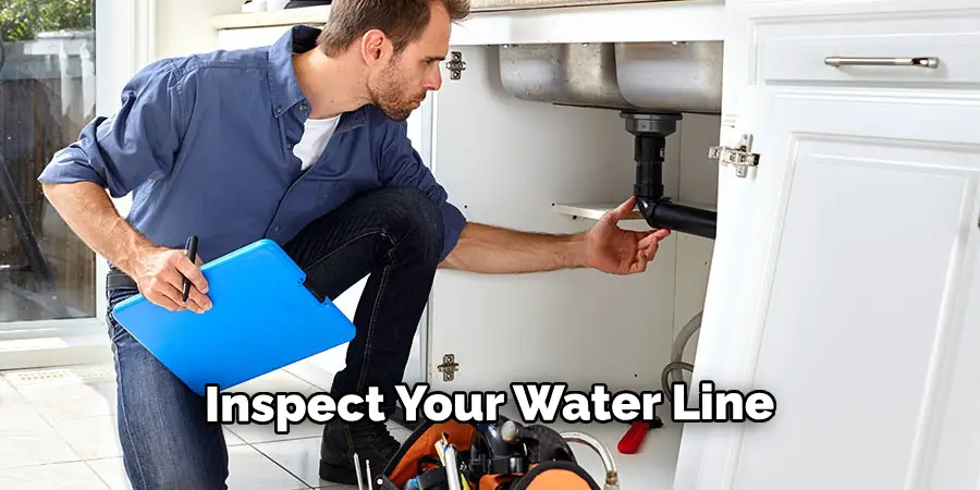 Inspect Your Water Line