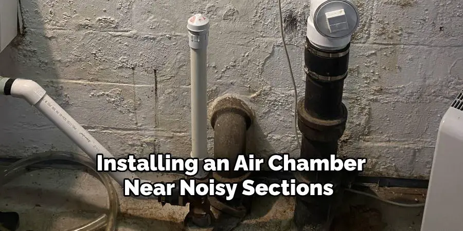 Installing an Air Chamber Near Noisy Sections 