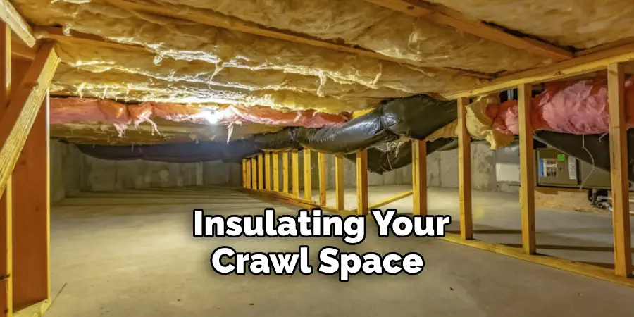 Insulating Your Crawl Space 