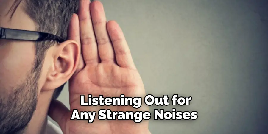 Listening Out for Any Strange Noises 