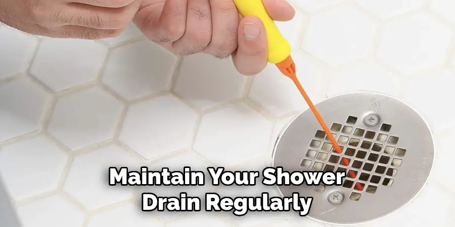 Maintain Your Shower Drain Regularly