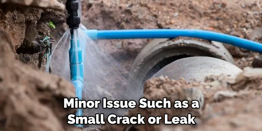 Minor Issue Such as a Small Crack or Leak