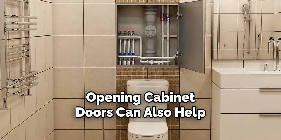 Opening Cabinet Doors Can Also Help