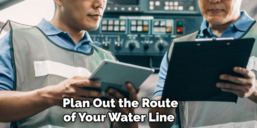 Plan Out the Route of Your Water Line 