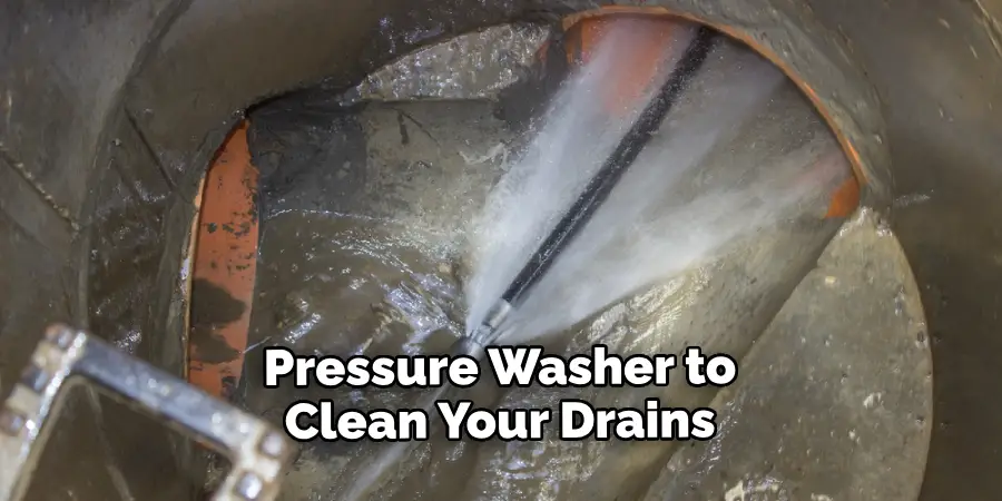 Pressure Washer to Clean Your Drains