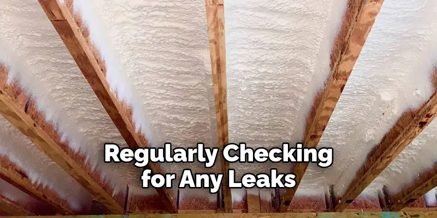 Regularly Checking for Any Leaks