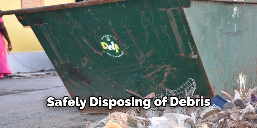 Safely Disposing of Debris