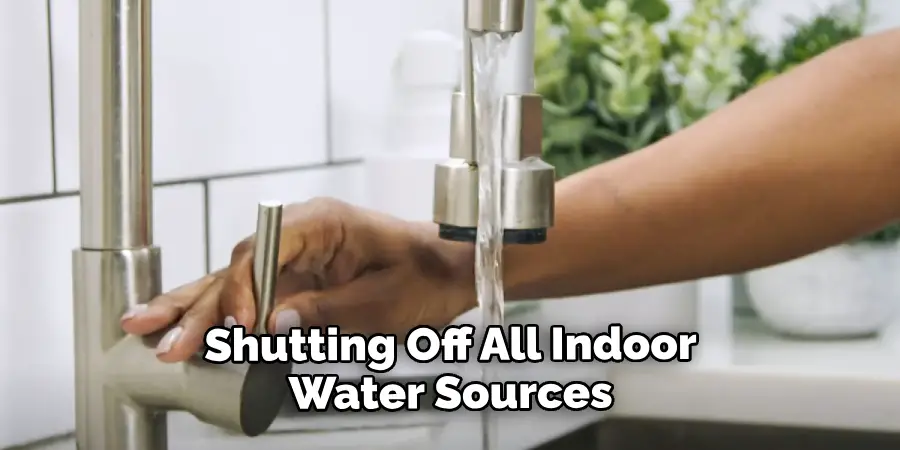 Shutting Off All Indoor Water Sources