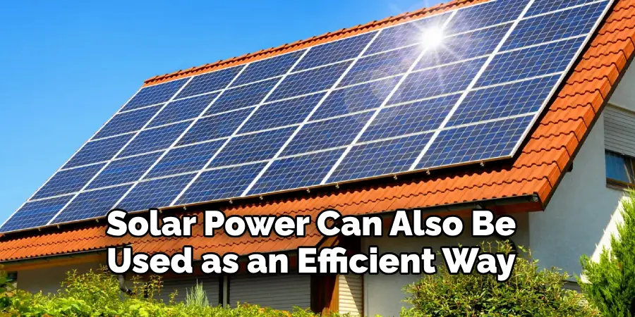 Solar Power Can Also Be Used as an Efficient Way