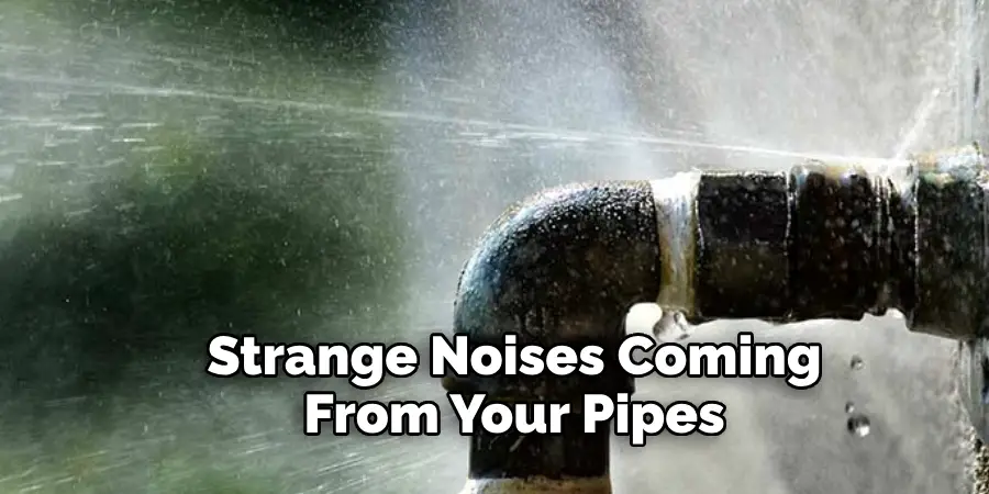 Strange Noises Coming From Your Pipes