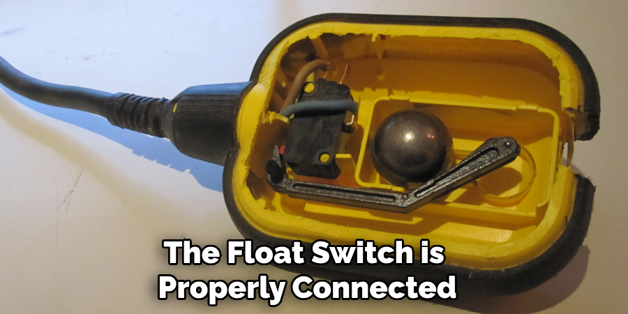 The Float Switch is Properly Connected