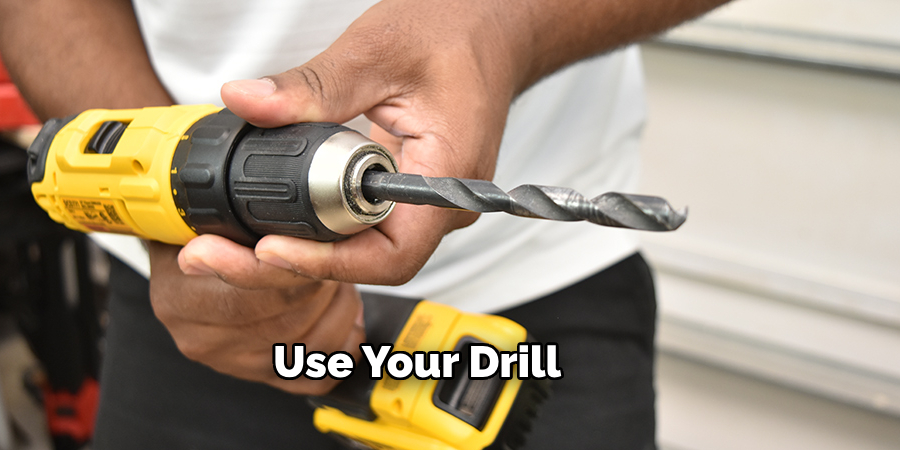 Use Your Drill