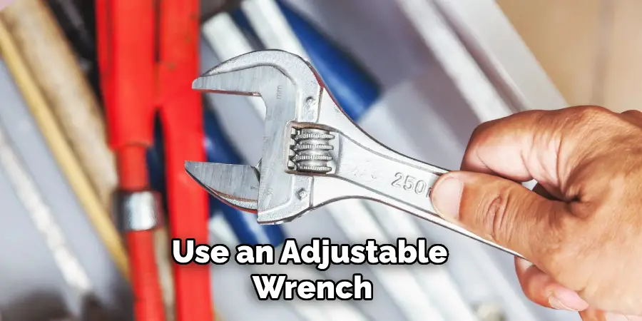 Use an Adjustable Wrench