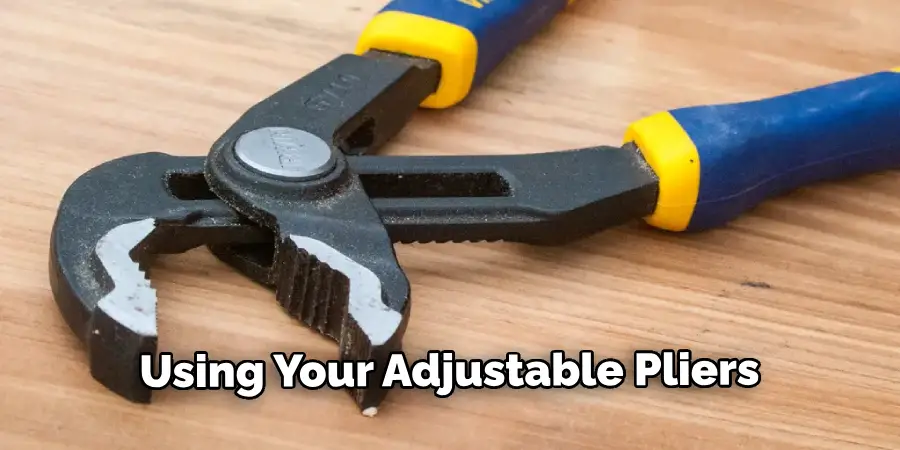 Using Your Adjustable Pliers 