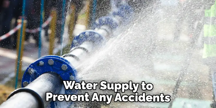 Water Supply to Prevent Any Accidents