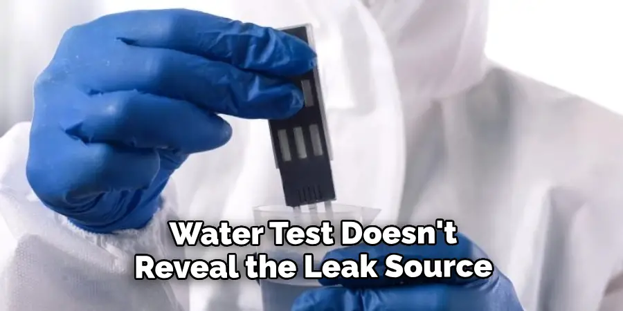 Water Test Doesn't Reveal the Leak Source