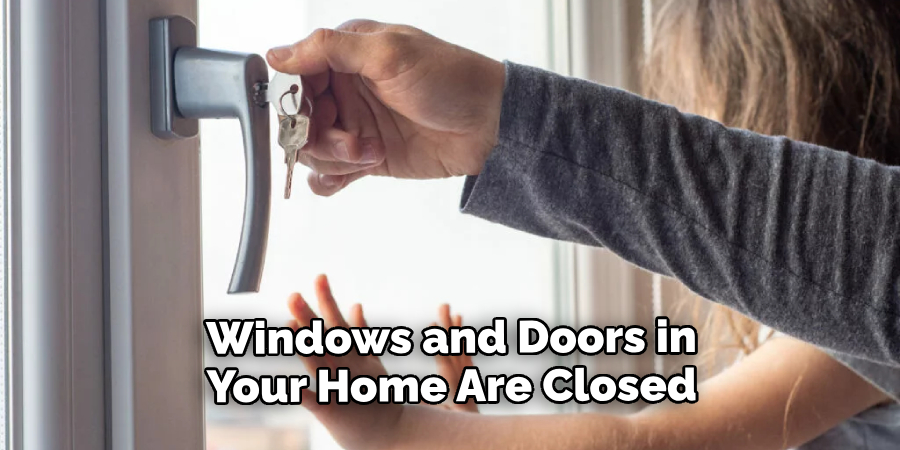 Windows and Doors in Your Home Are Closed