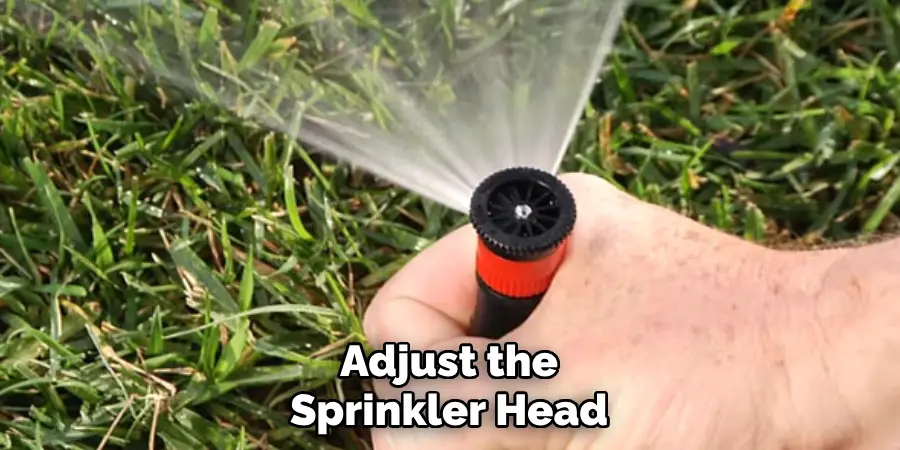 Adjust the Sprinkler Head