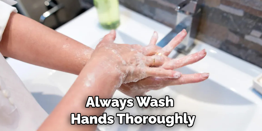 Always Wash Your Hands Thoroughly
