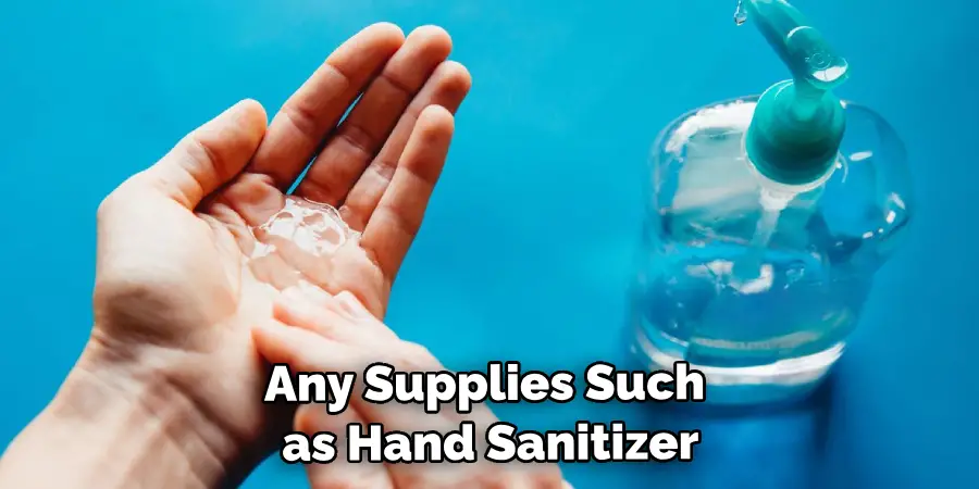 Any Supplies Such as Hand Sanitizer