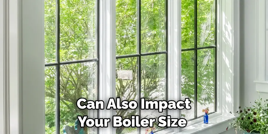 Can Also Impact Your Boiler Size 