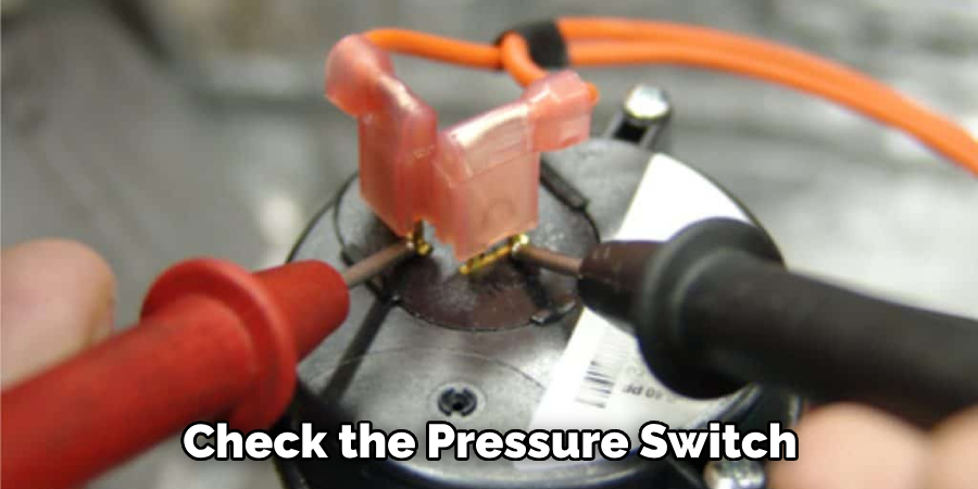 Check the Pressure Switch