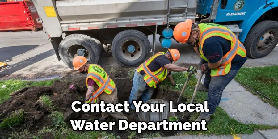 Contact Your Local Water Department 