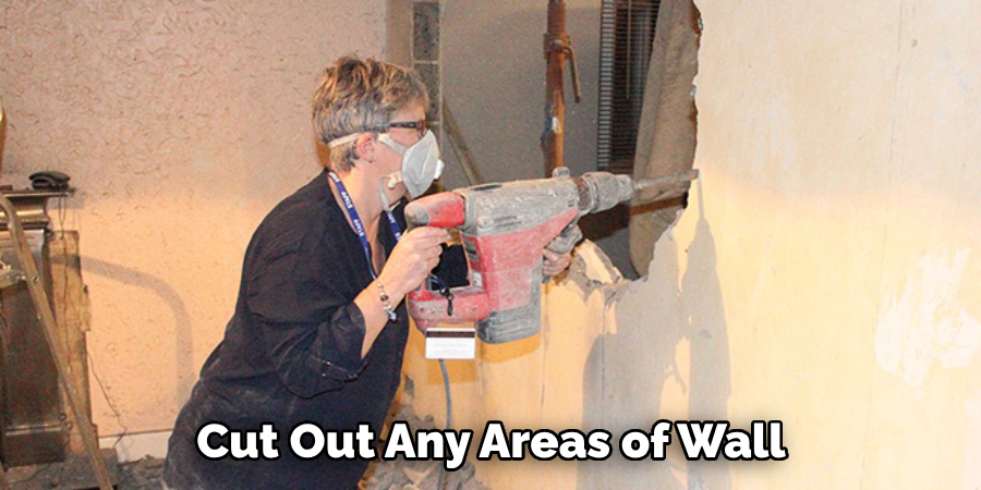 Cut Out Any Areas of Wall 