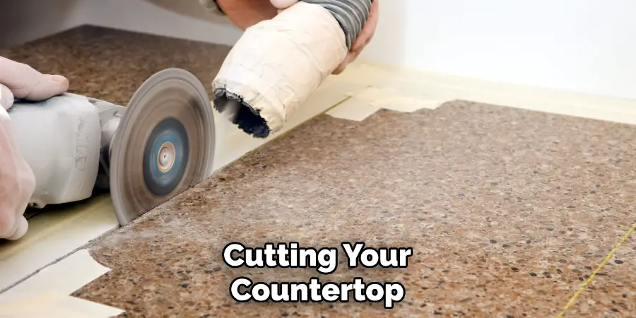 Cutting Your Countertop