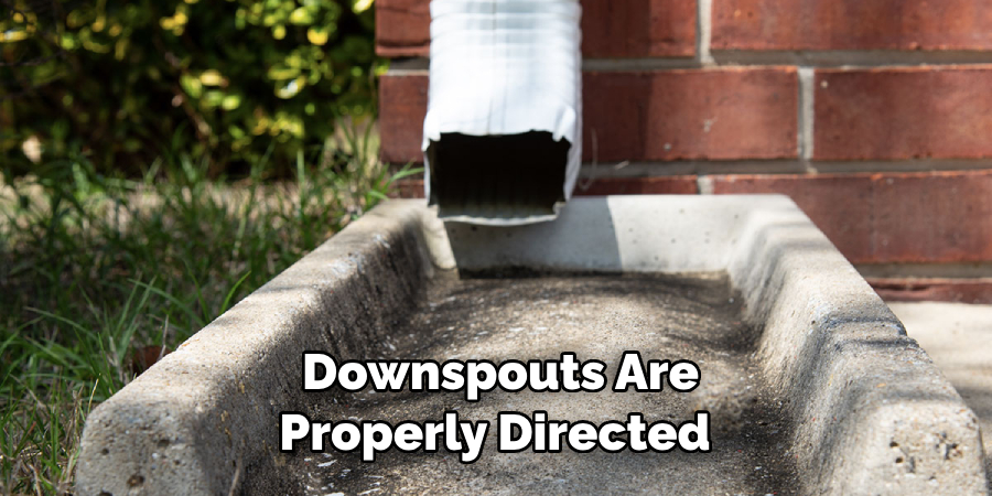 Downspouts Are Properly Directed 