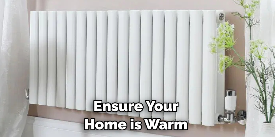Ensure Your Home is Warm 