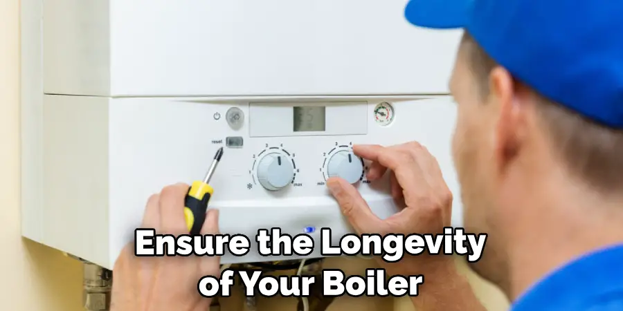 Ensure the Longevity of Your Boiler