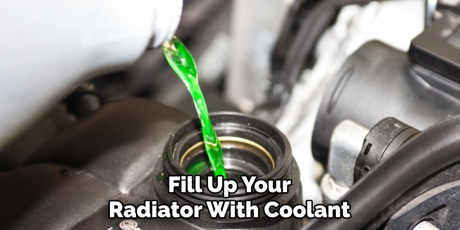 Fill Up Your Radiator With Coolant