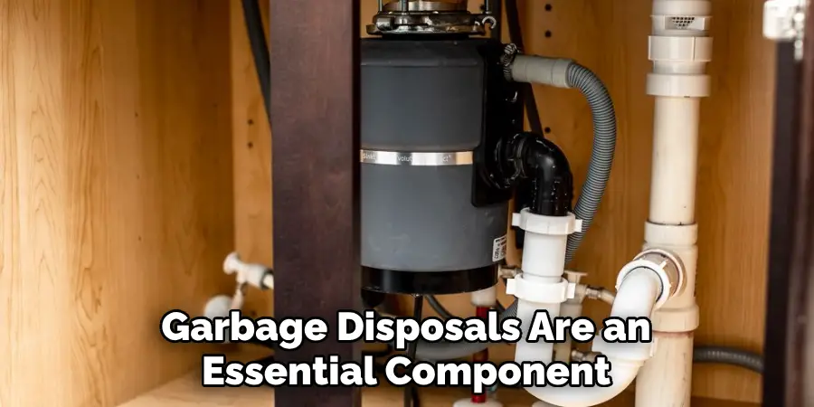 Garbage Disposals Are an Essential Component