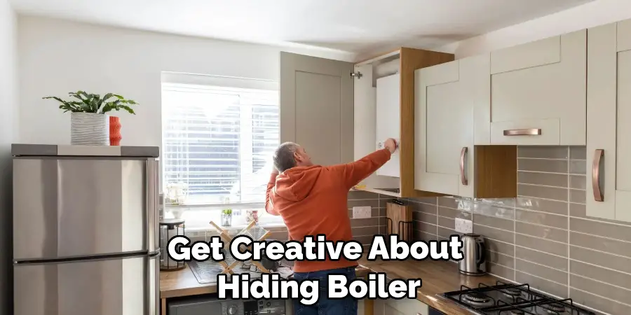 Get Creative About Hiding Your Boiler