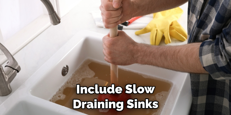  Include Slow Draining Sinks