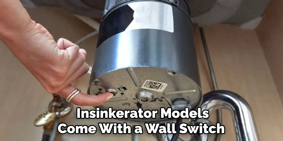 Insinkerator Models Come With a Wall Switch