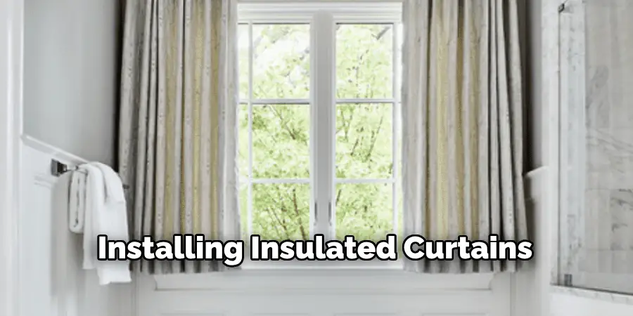 Installing Insulated Curtains