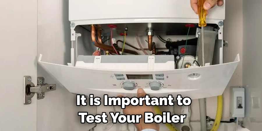 It is Important to Test Your Boiler