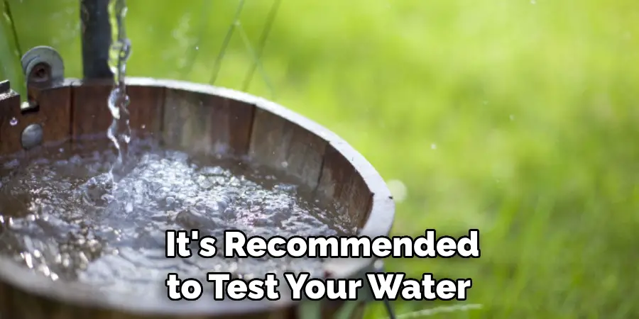 It's Recommended to Test Your Water