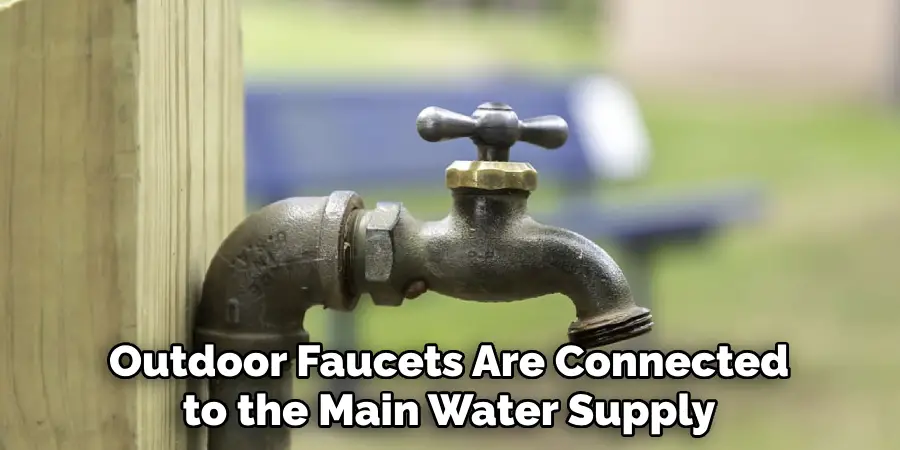 Outdoor Faucets Are Connected to the Main Water Supply