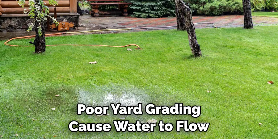 Poor Yard Grading Can Cause Water to Flow