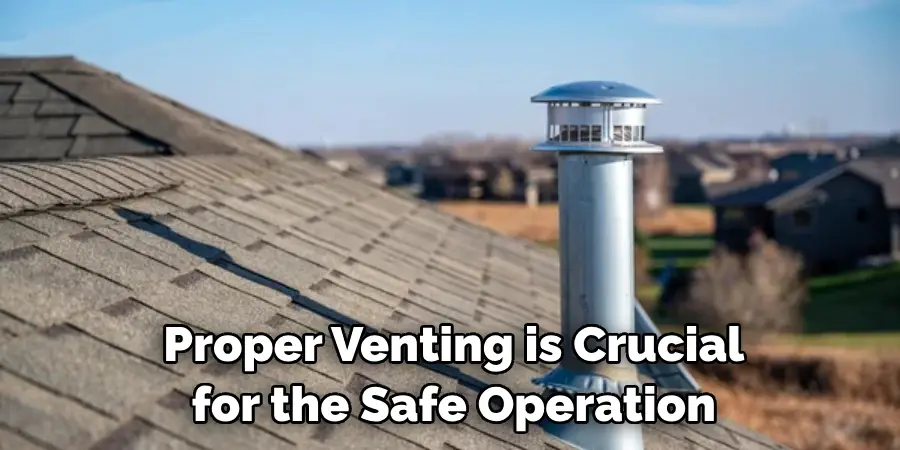 Proper Venting is Crucial for the Safe Operation